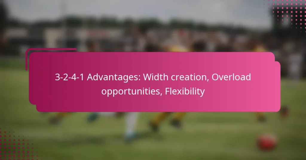 3-2-4-1 Advantages: Width creation, Overload opportunities, Flexibility
