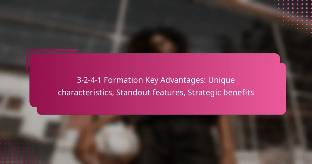 3-2-4-1 Formation Key Advantages: Unique characteristics, Standout features, Strategic benefits