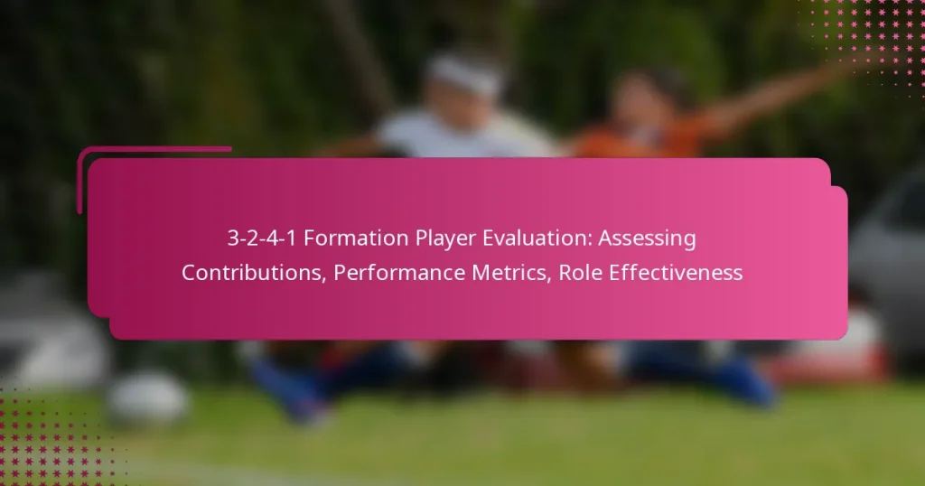 3-2-4-1 Formation Player Evaluation: Assessing Contributions, Performance Metrics, Role Effectiveness