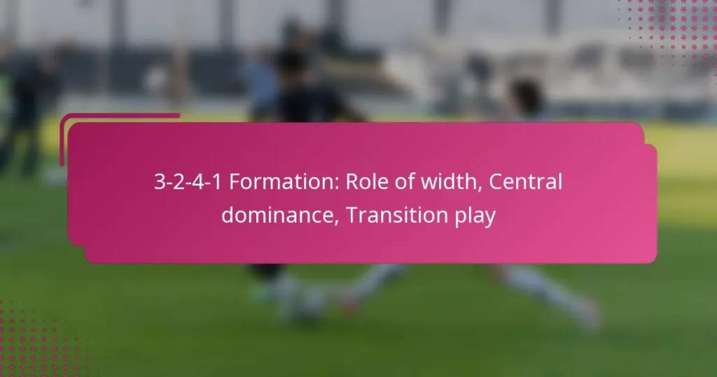 3-2-4-1 Formation: Role of width, Central dominance, Transition play