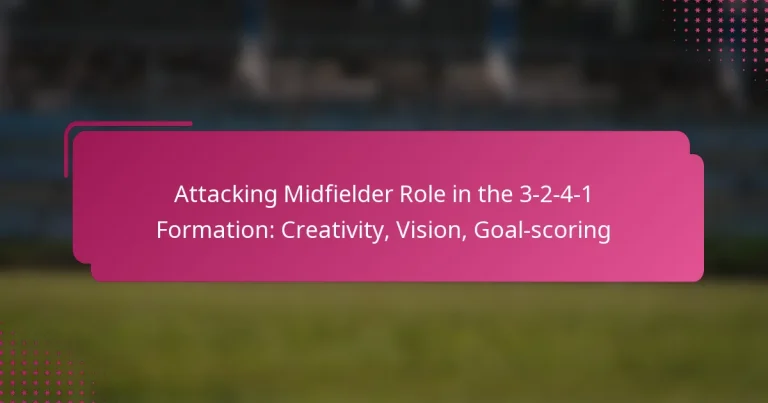 Attacking Midfielder Role in the 3-2-4-1 Formation: Creativity, Vision, Goal-scoring