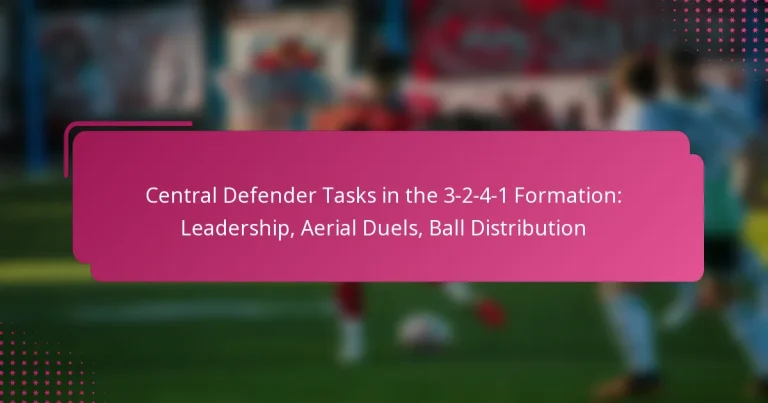 Central Defender Tasks in the 3-2-4-1 Formation: Leadership, Aerial Duels, Ball Distribution