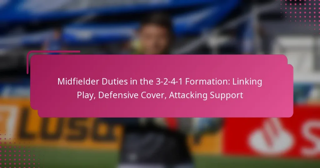 Midfielder Duties in the 3-2-4-1 Formation: Linking Play, Defensive Cover, Attacking Support