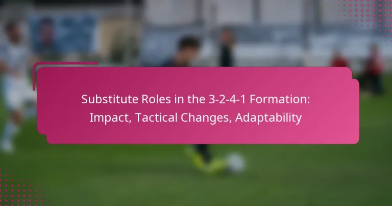 Substitute Roles in the 3-2-4-1 Formation: Impact, Tactical Changes, Adaptability
