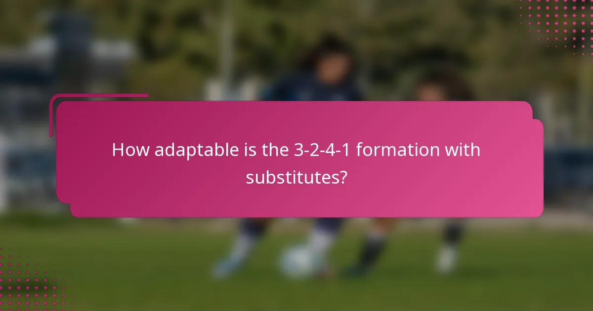 How adaptable is the 3-2-4-1 formation with substitutes?