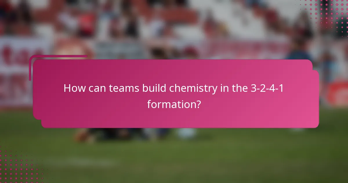 How can teams build chemistry in the 3-2-4-1 formation?
