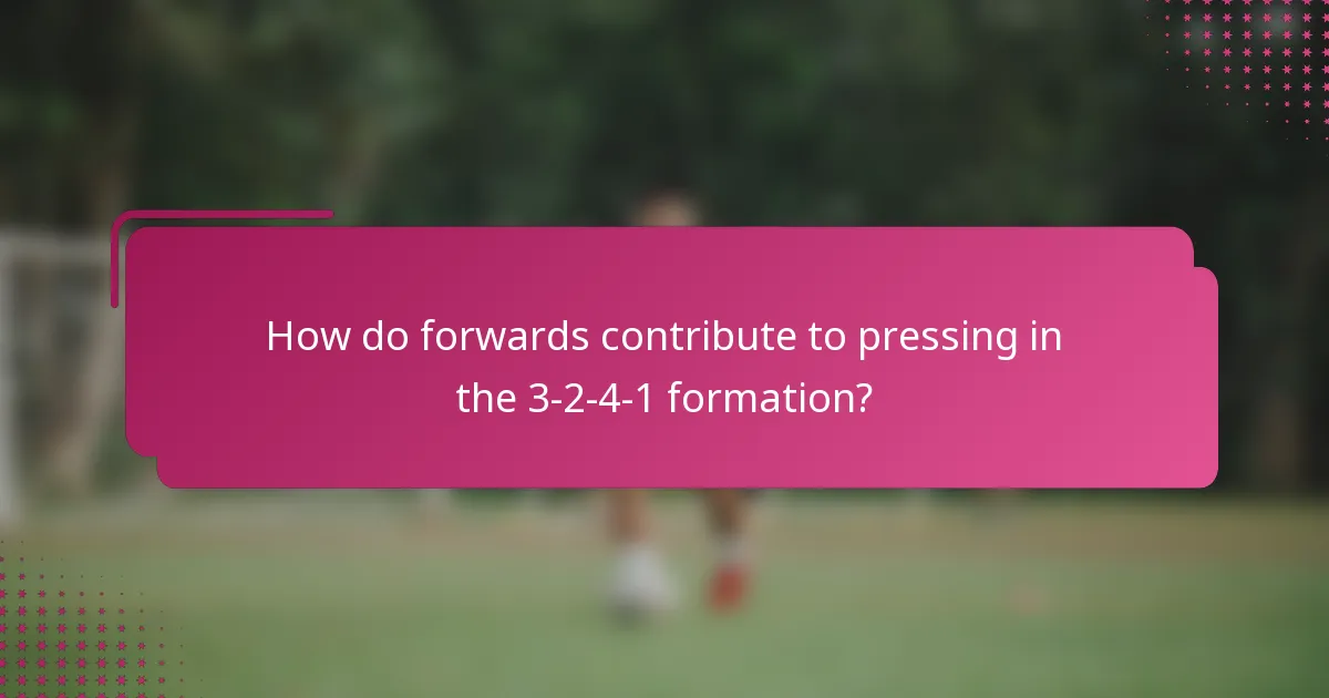 How do forwards contribute to pressing in the 3-2-4-1 formation?