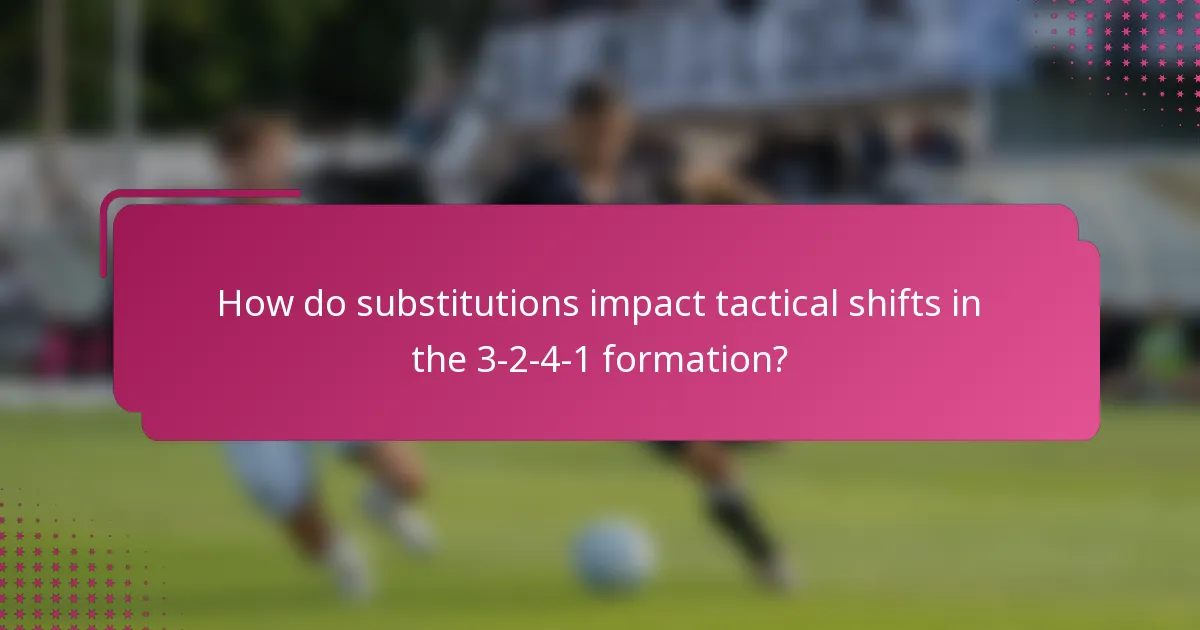How do substitutions impact tactical shifts in the 3-2-4-1 formation?