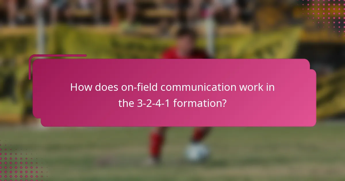 How does on-field communication work in the 3-2-4-1 formation?