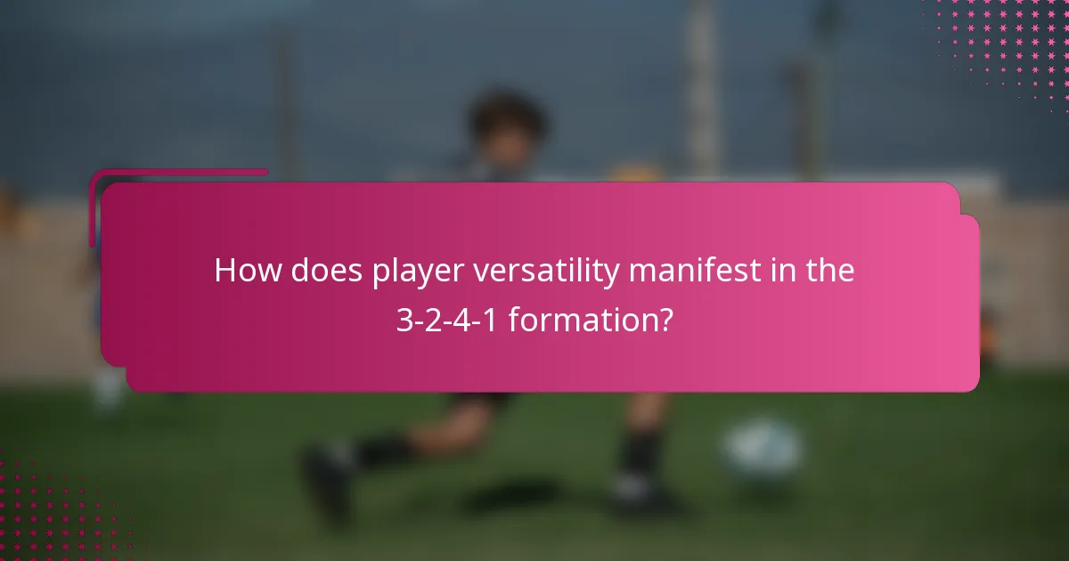 How does player versatility manifest in the 3-2-4-1 formation?