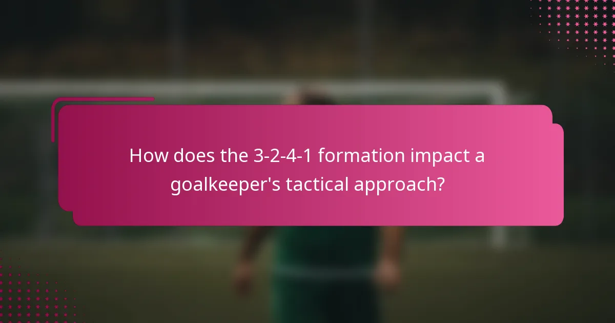 How does the 3-2-4-1 formation impact a goalkeeper's tactical approach?