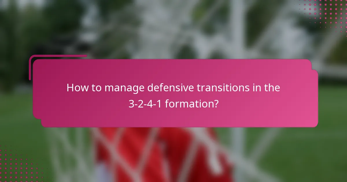 How to manage defensive transitions in the 3-2-4-1 formation?