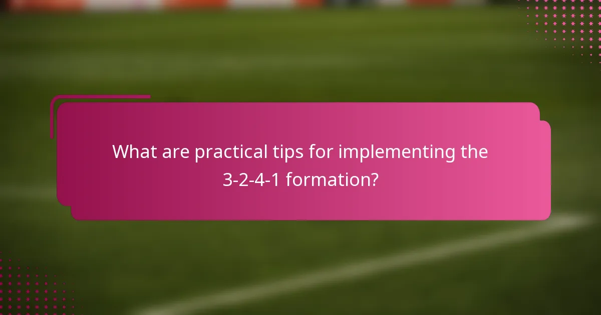 What are practical tips for implementing the 3-2-4-1 formation?