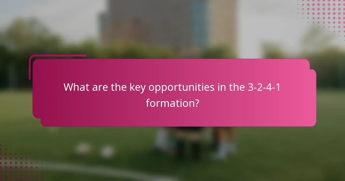 What are the key opportunities in the 3-2-4-1 formation?