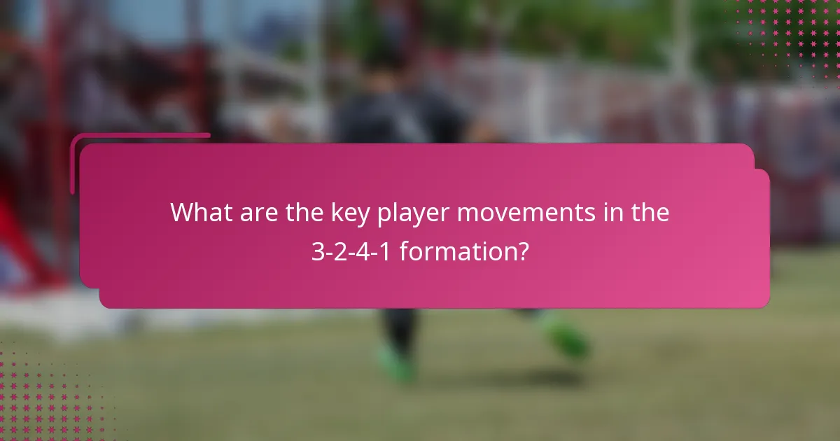 What are the key player movements in the 3-2-4-1 formation?