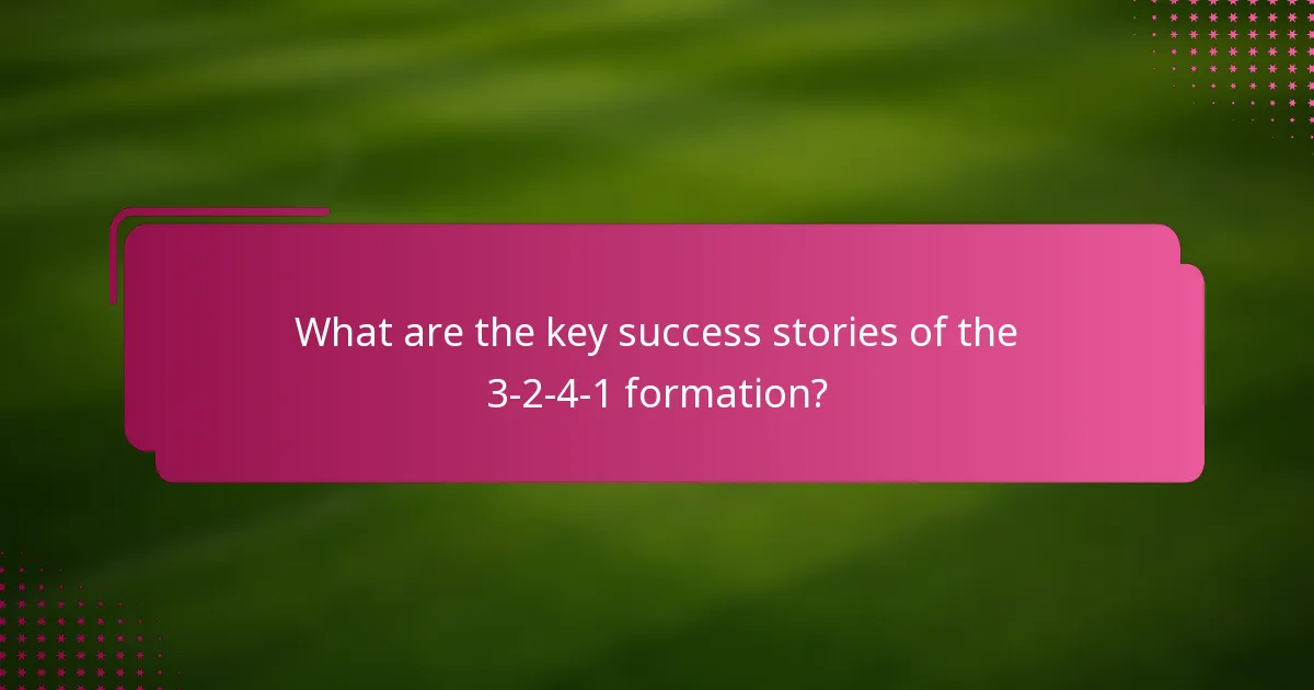 What are the key success stories of the 3-2-4-1 formation?