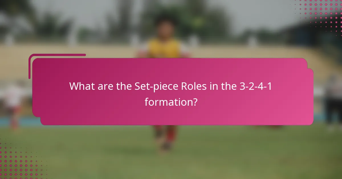What are the Set-piece Roles in the 3-2-4-1 formation?