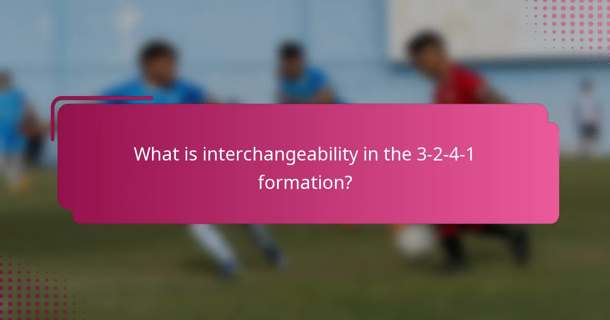 What is interchangeability in the 3-2-4-1 formation?