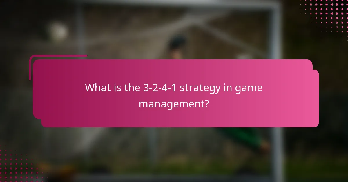 What is the 3-2-4-1 strategy in game management?