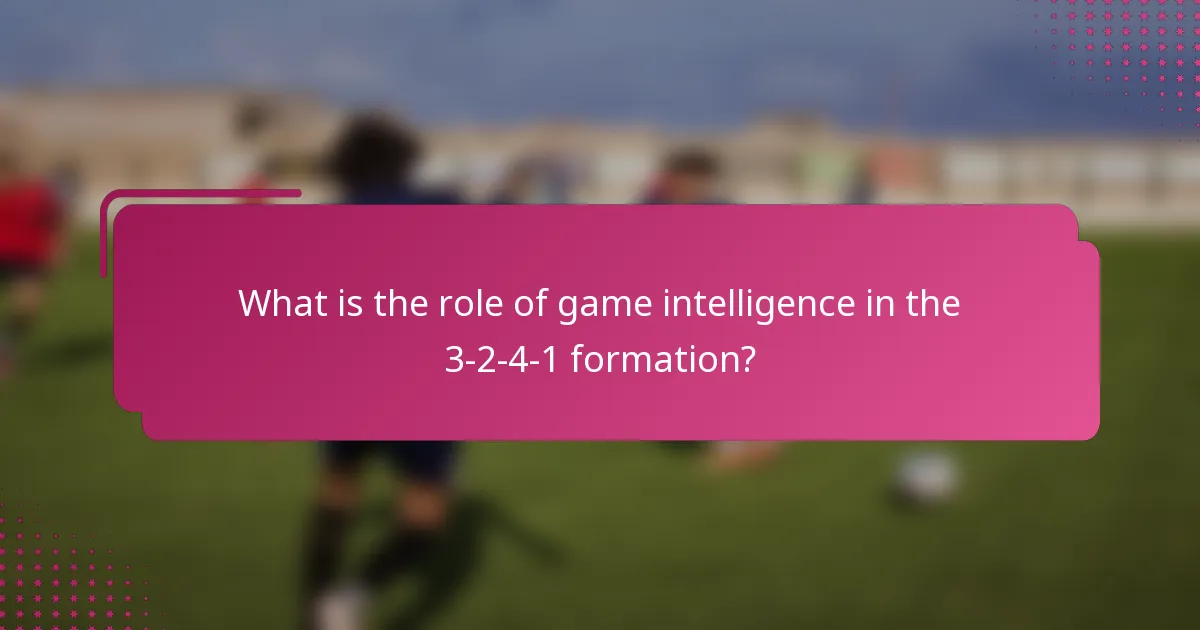 What is the role of game intelligence in the 3-2-4-1 formation?