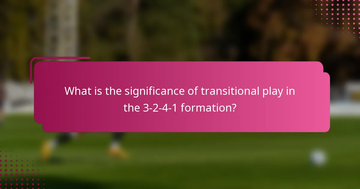 What is the significance of transitional play in the 3-2-4-1 formation?