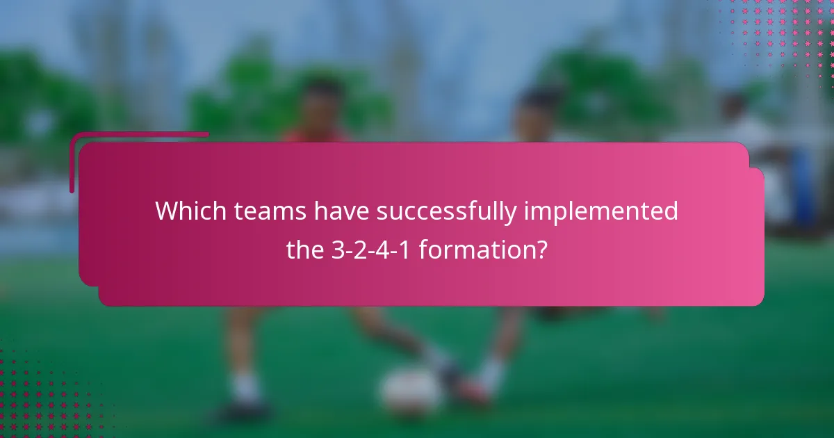 Which teams have successfully implemented the 3-2-4-1 formation?